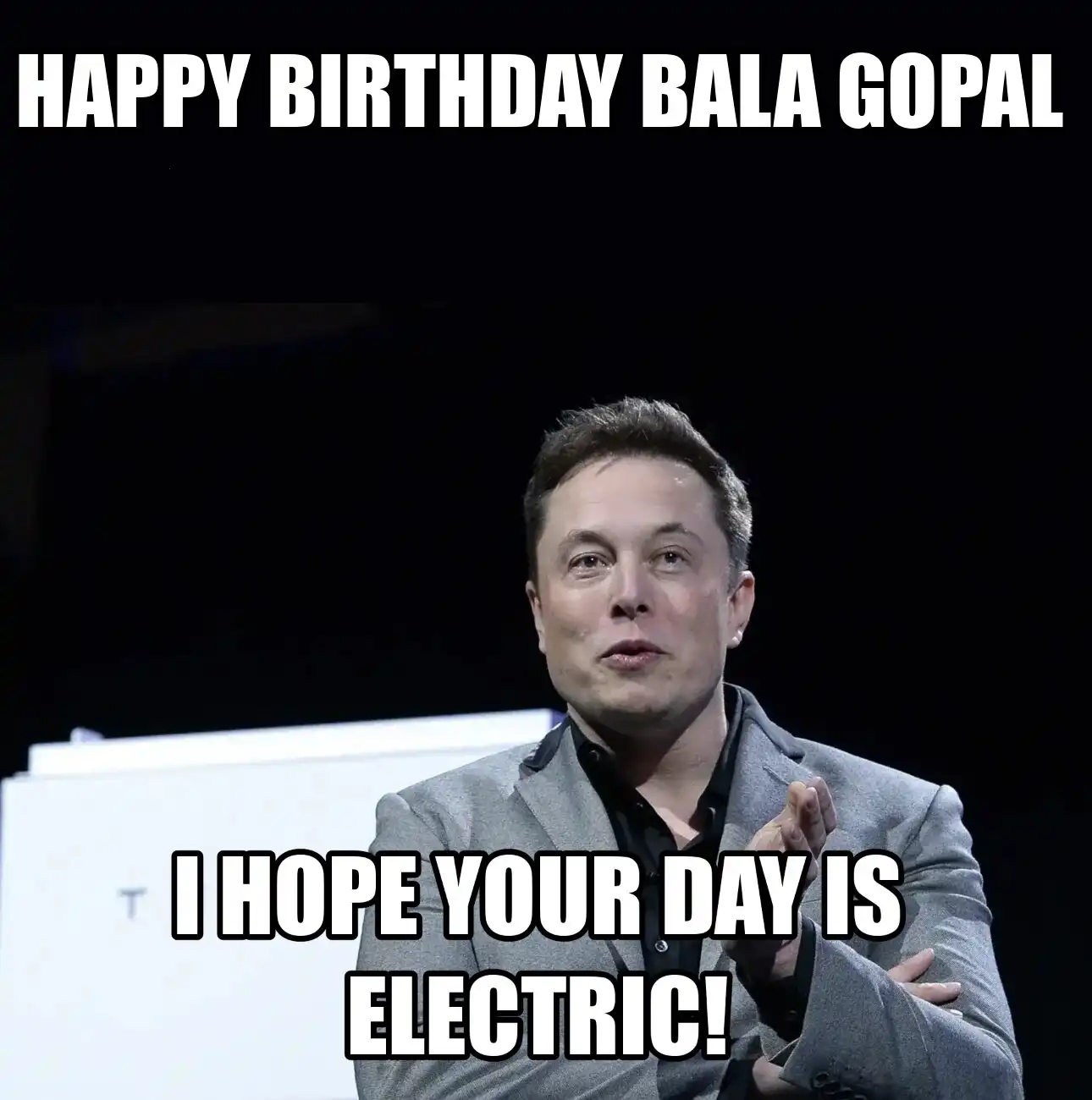 Happy Birthday Bala Gopal I Hope Your Day Is Electric Meme